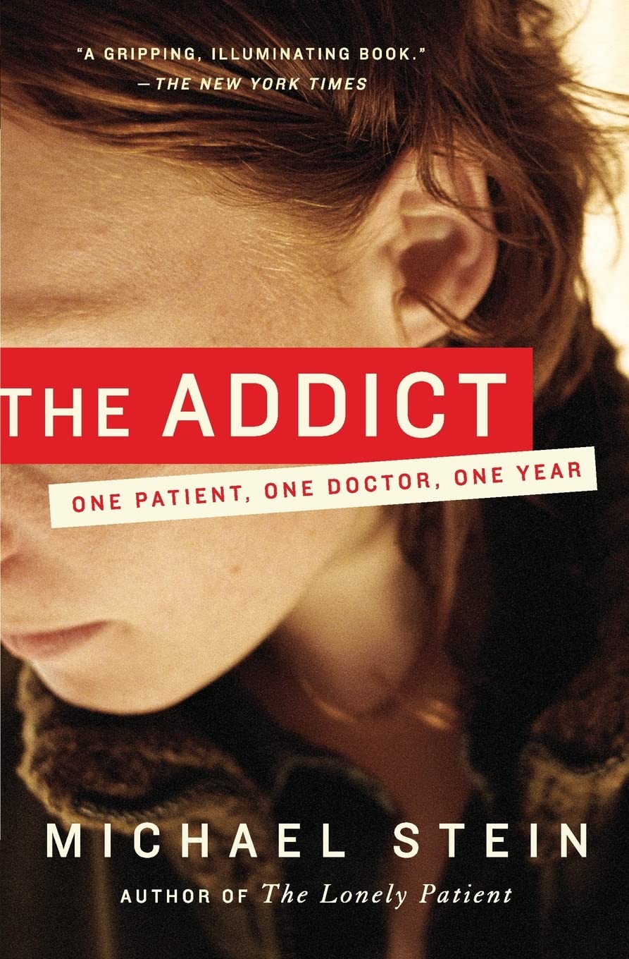 The Addict: One Patient, One Doctor, One Year,Used