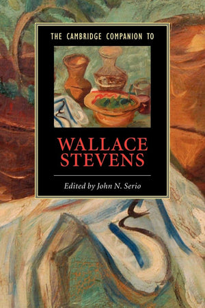 The Cambridge Companion To Wallace Stevens (Cambridge Companions To Literature),New