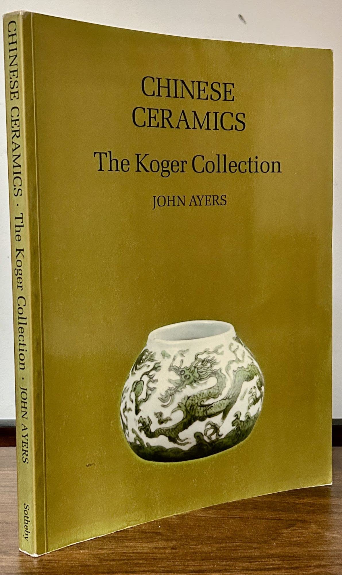 Chinese Ceramics: The Koger Collection,New