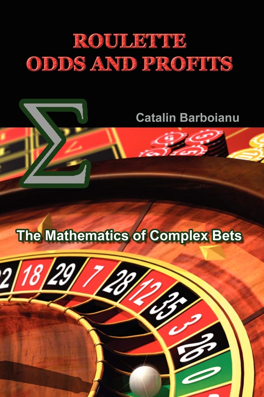 Roulette Odds and Profits: The Mathematics of Complex Bets,Used