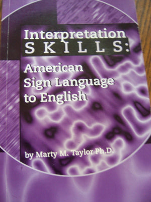 Interpretation Skills: American Sign Language To English-used