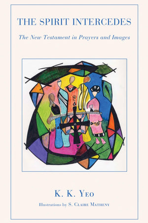 The Spirit Intercedes: The New Testament In Prayers And Images,Used