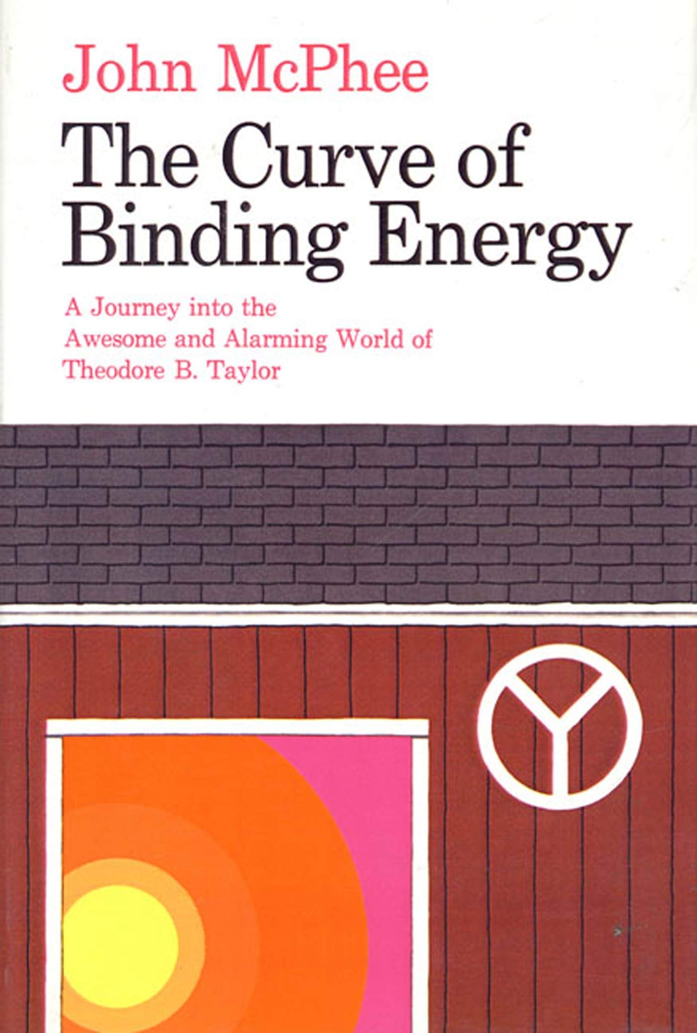 The Curve of Binding Energy: A Journey into the Awesome and Alarming World of Theodore B. Taylor,Used