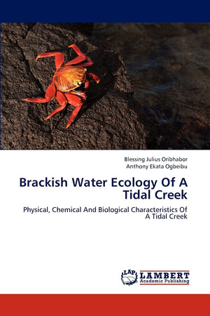 Brackish Water Ecology Of A Tidal Creek: Physical, Chemical And Biological Characteristics Of A Tidal Creek,Used