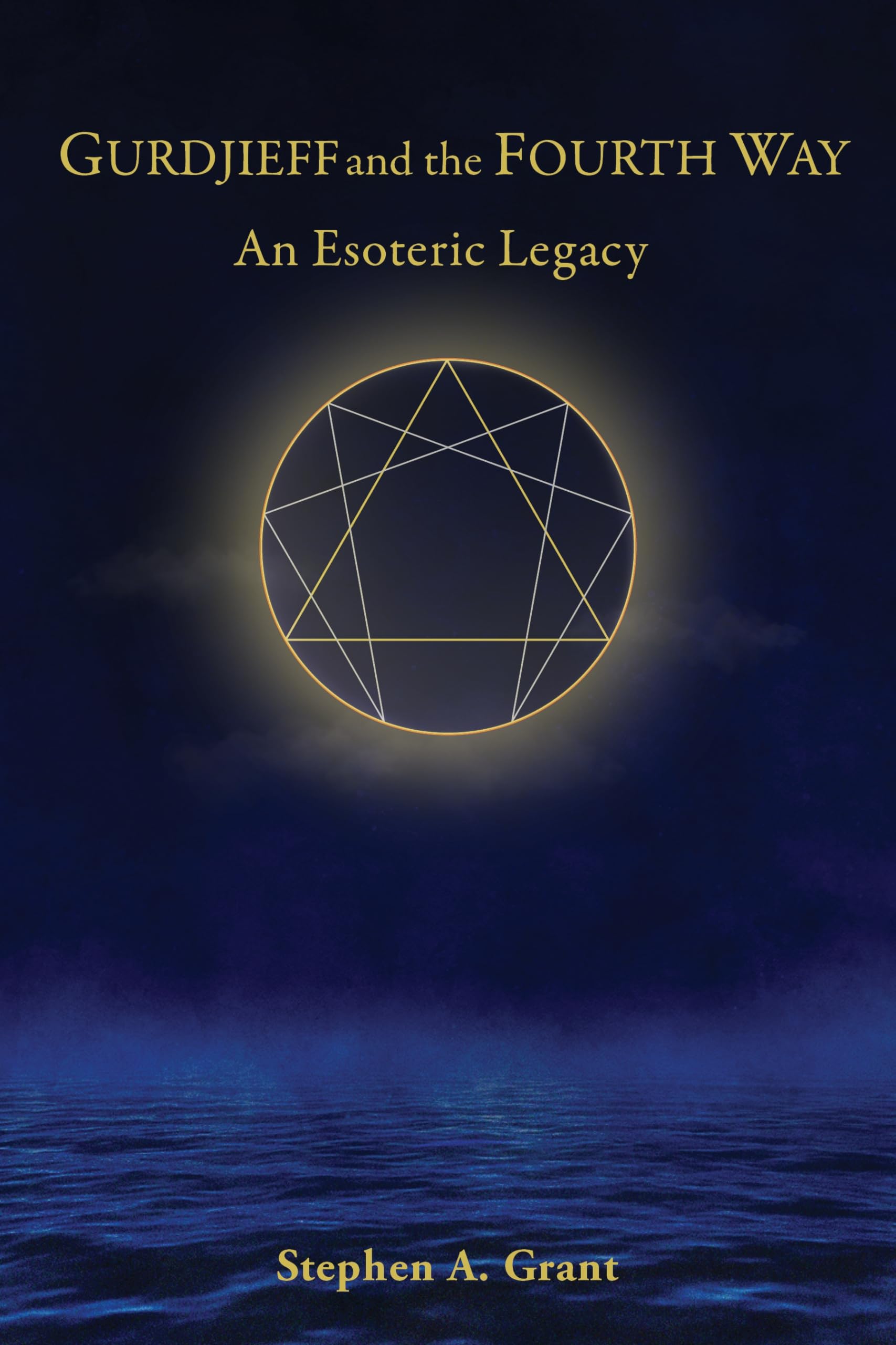 Gurdjieff And The Fourth Way: An Esoteric Legacy,Used
