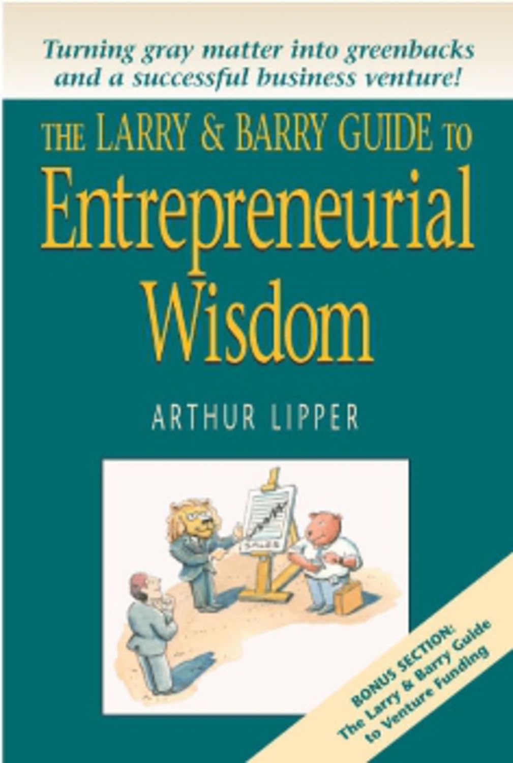 The Larry & Barry Guide to Entrepreneurial Wisdom,Used