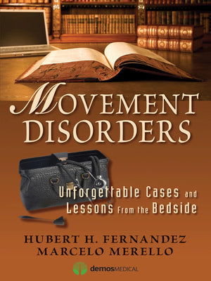 Movement Disorders: Unforgettable Cases and Lessons from the Bedside,Used