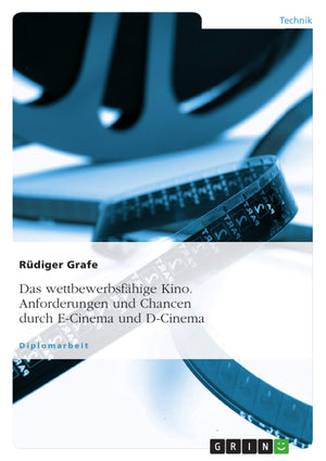 Das wettbewerbsfhige Kino. Anforderungen und Chancen durch ECinema und DCinema (German Edition),Used