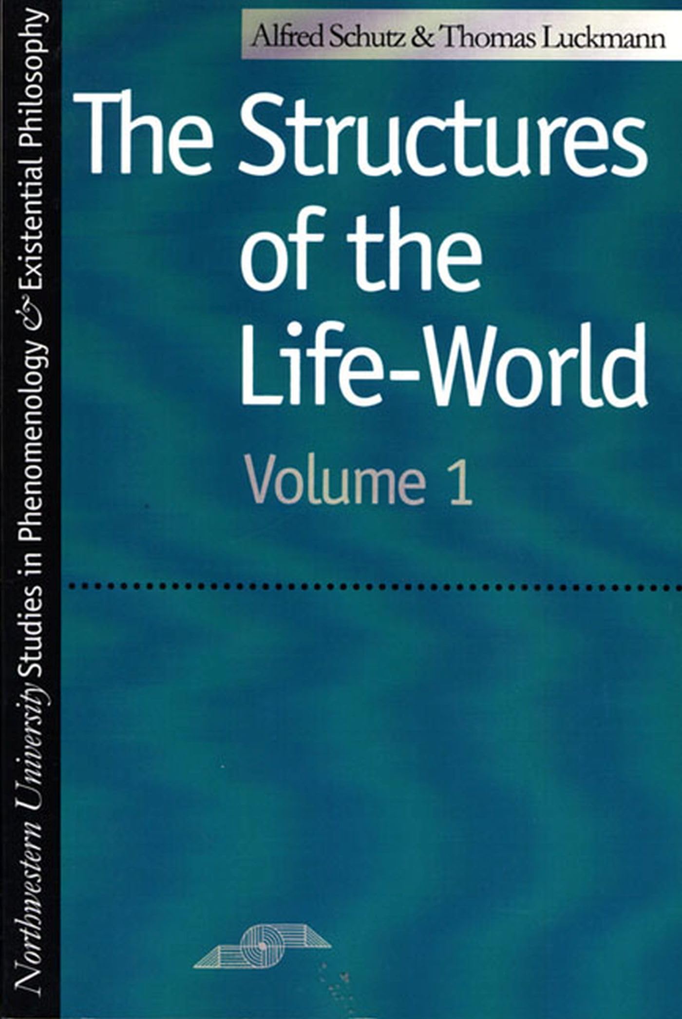 Structures Of The Lifeworld, Vol. 1 (Studies In Phenomenology And Existential Philosophy) (Volume 1),New