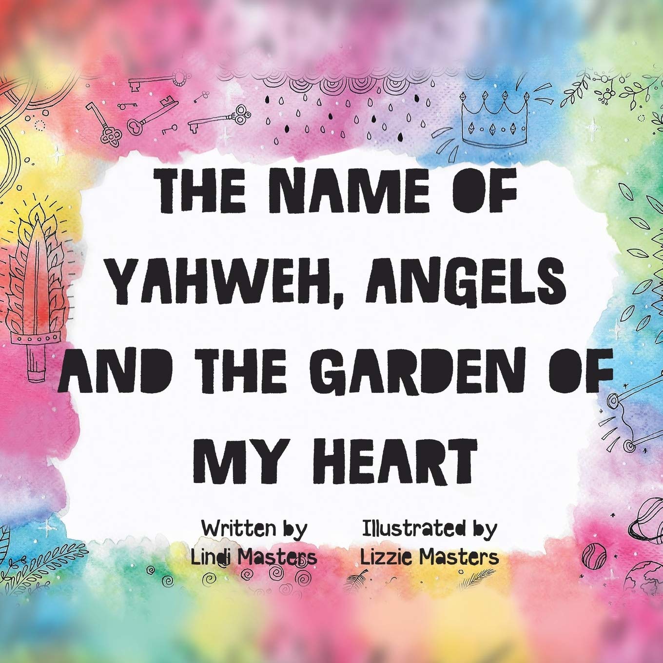 The name of Yahweh, Angels and the garden of my Heart,Used