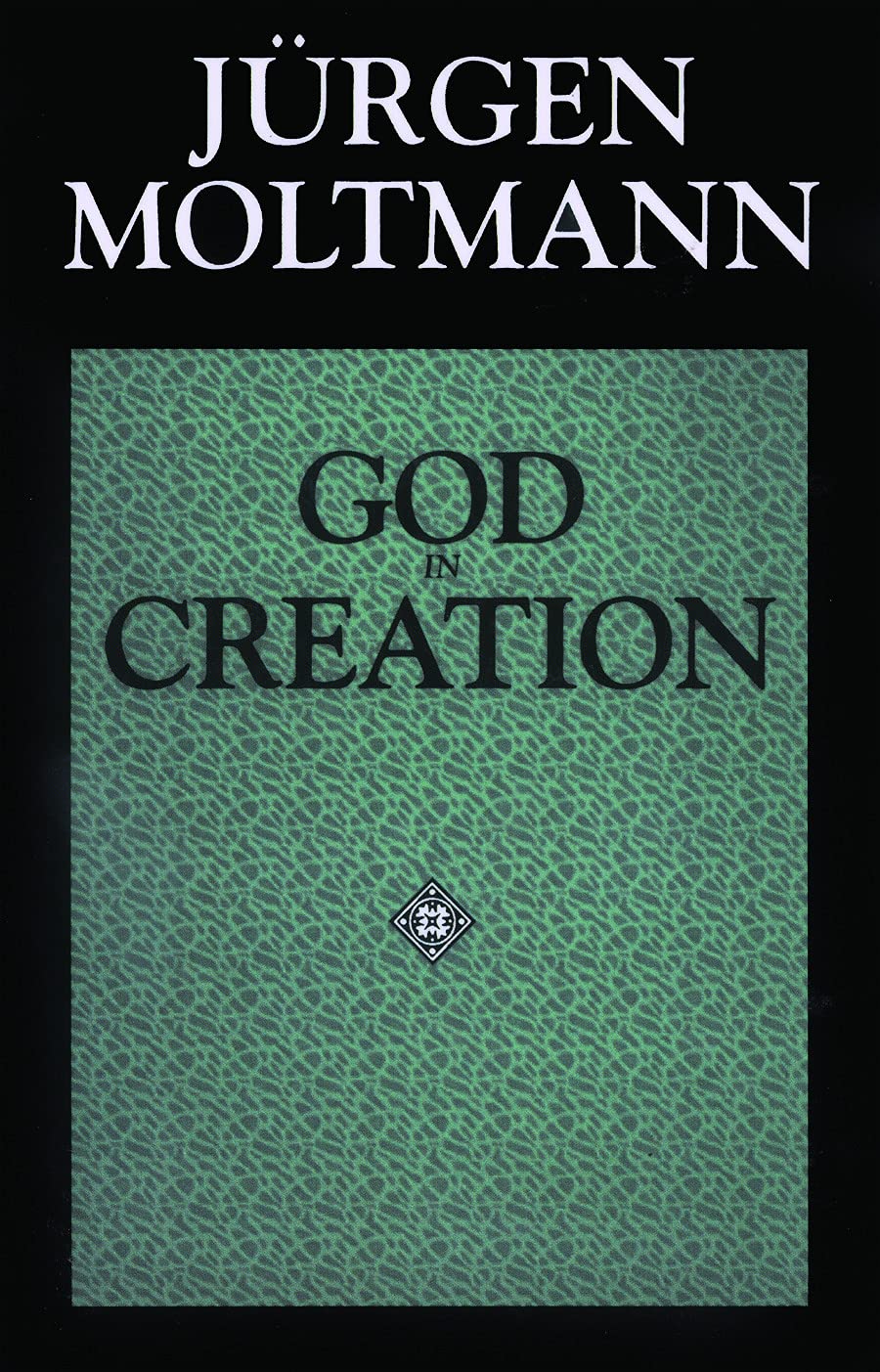 God In Creation: A New Theology Of Creation And The Spirit Of God (Gifford Lectures),New