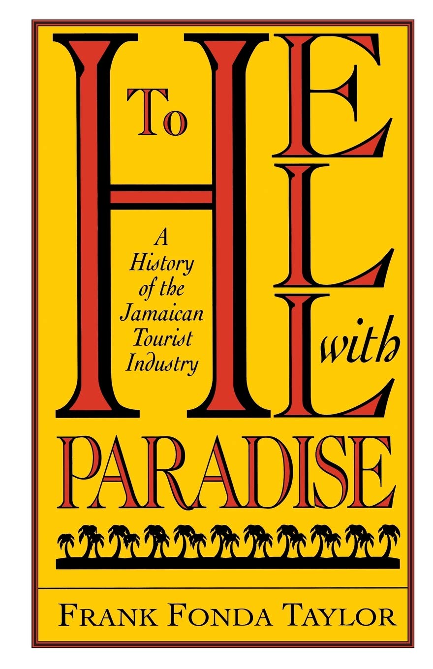 To Hell With Paradise: A History Of The Jamaican Tourist Industry (Pitt Latin American Series),Used