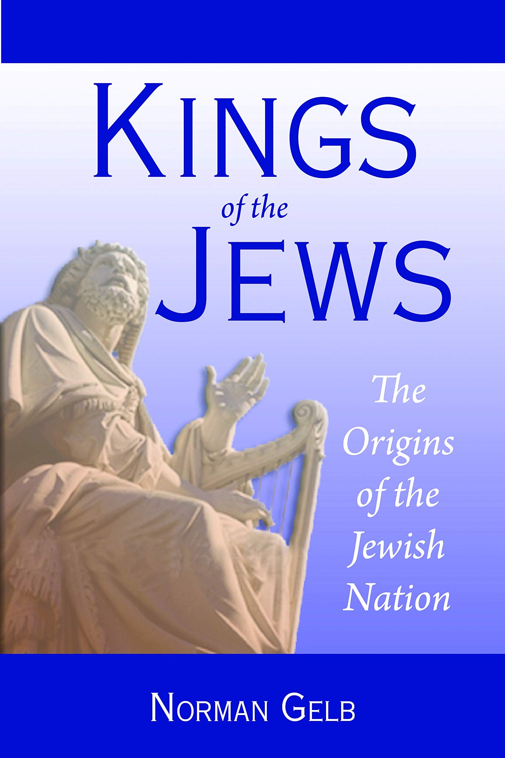 Kings Of The Jews: The Origins Of The Jewish Nation,Used