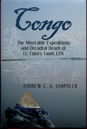 Congo, The Miserable Expeditions And Dreadful Death Of Lt. Emory Taunt, Usn,Used
