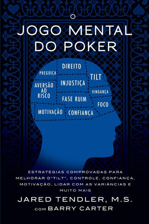 O Jogo Mental Do Poker: Estratgias comprovadas para melhorar o controle de tilt, confiana, motivao, como lidar com as varincia,Used