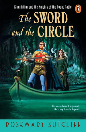 The Sword and the Circle: King Arthur and the Knights of the Round Table,New