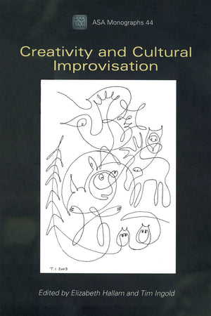 Creativity and Cultural Improvisation (ASA Monographs),New