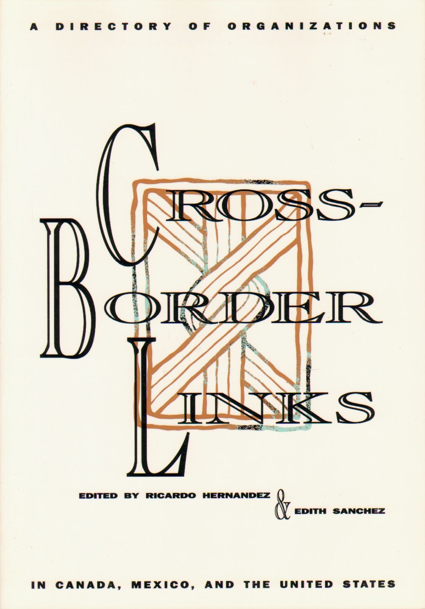 CrossBorder Links: A Directory of Organizations in Canada, Mexico, and the United States,Used