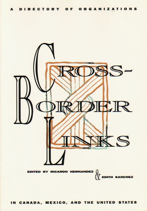 CrossBorder Links: A Directory of Organizations in Canada, Mexico, and the United States,Used
