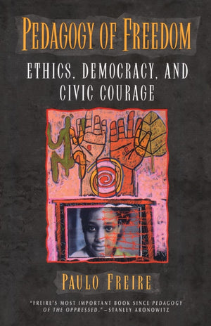 Pedagogy of Freedom: Ethics, Democracy, and Civic Courage (Critical Perspectives Series: A Book Series Dedicated to Paulo Freire,Used