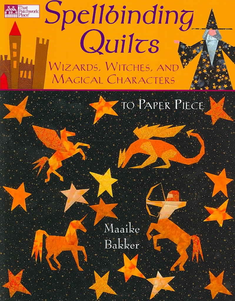 Spellbinding Quilts: Wizards, Witches, and Magical Characters,Used