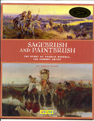 Sagebrush and Paintbrush: The Story of Charlie Russell, the Cowboy Artist,Used