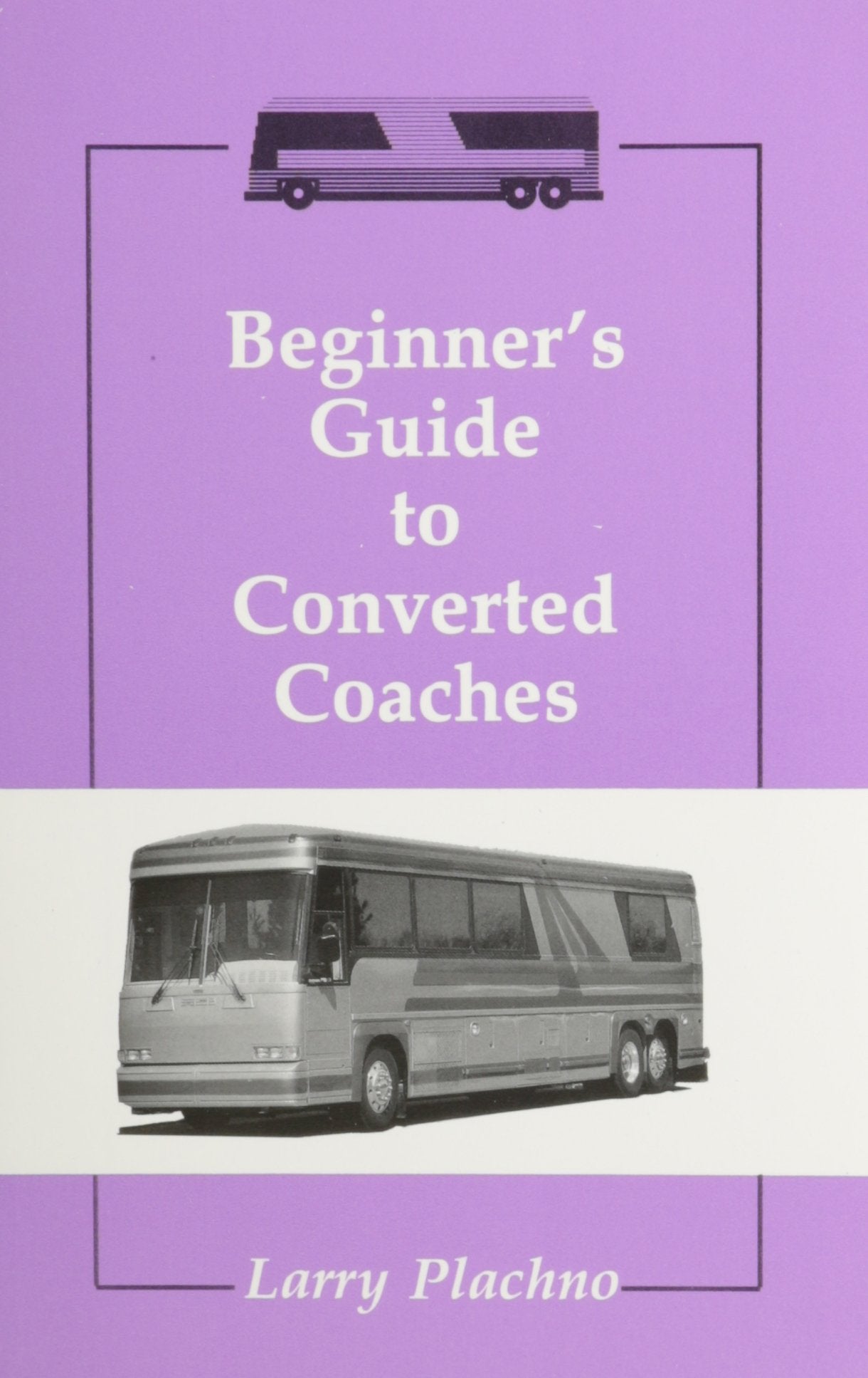 Beginner's Guide to Converted Coaches,Used