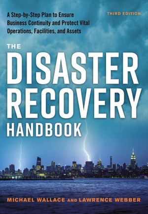 The Disaster Recovery Handbook: A StepbyStep Plan to Ensure Business Continuity and Protect Vital Operations, Facilities, and ,New