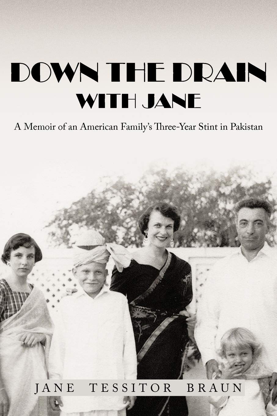 Down The Drain With Jane: A Memoir Of An American Family'S Threeyear Stint In Pakistan,Used
