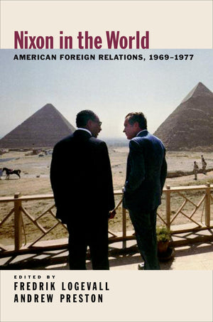 Nixon In The World: American Foreign Relations, 19691977