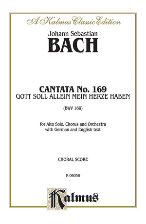 Cantata No. 169  Gott soll allein mein Herze haben: SATB with A Solo (Kalmus Edition),Used