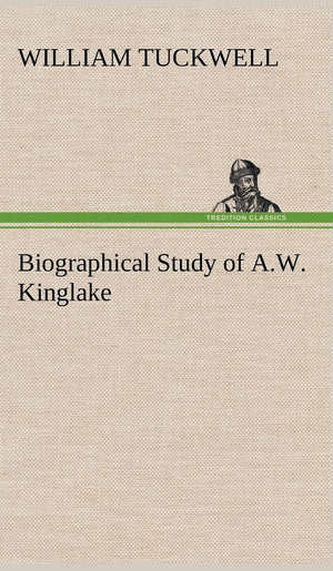 Biographical Study of A.W. Kinglake,Used