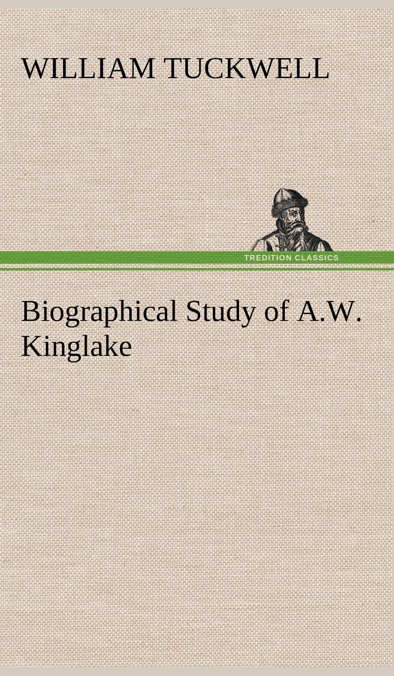 Biographical Study of A.W. Kinglake,Used