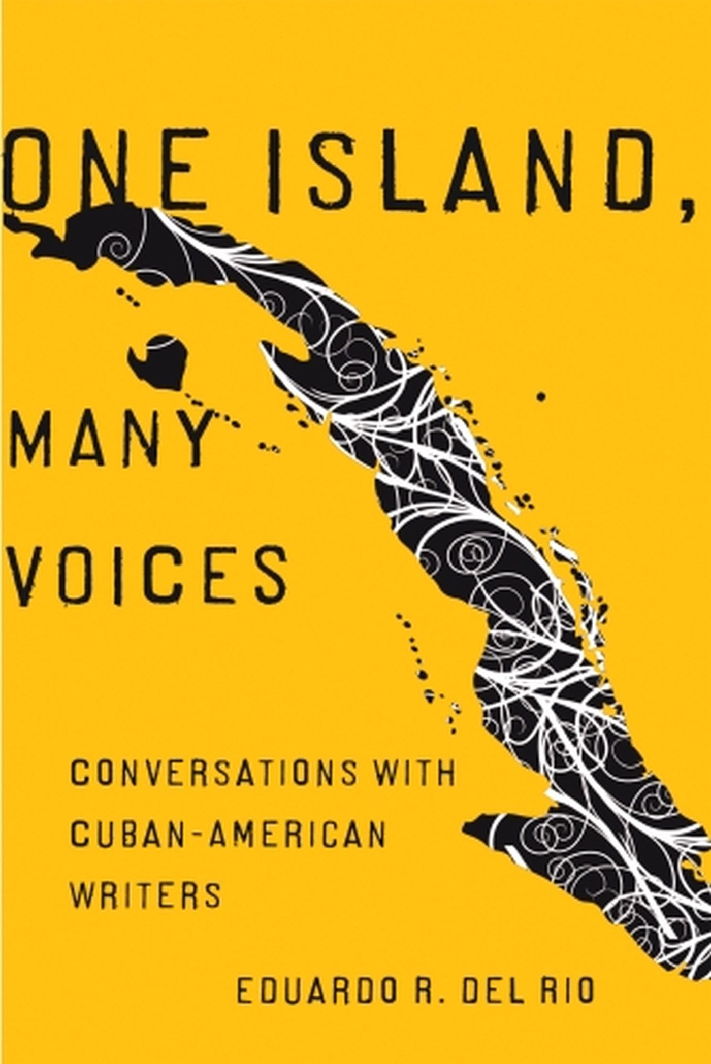 One Island, Many Voices: Conversations With Cubanamerican Writers,Used