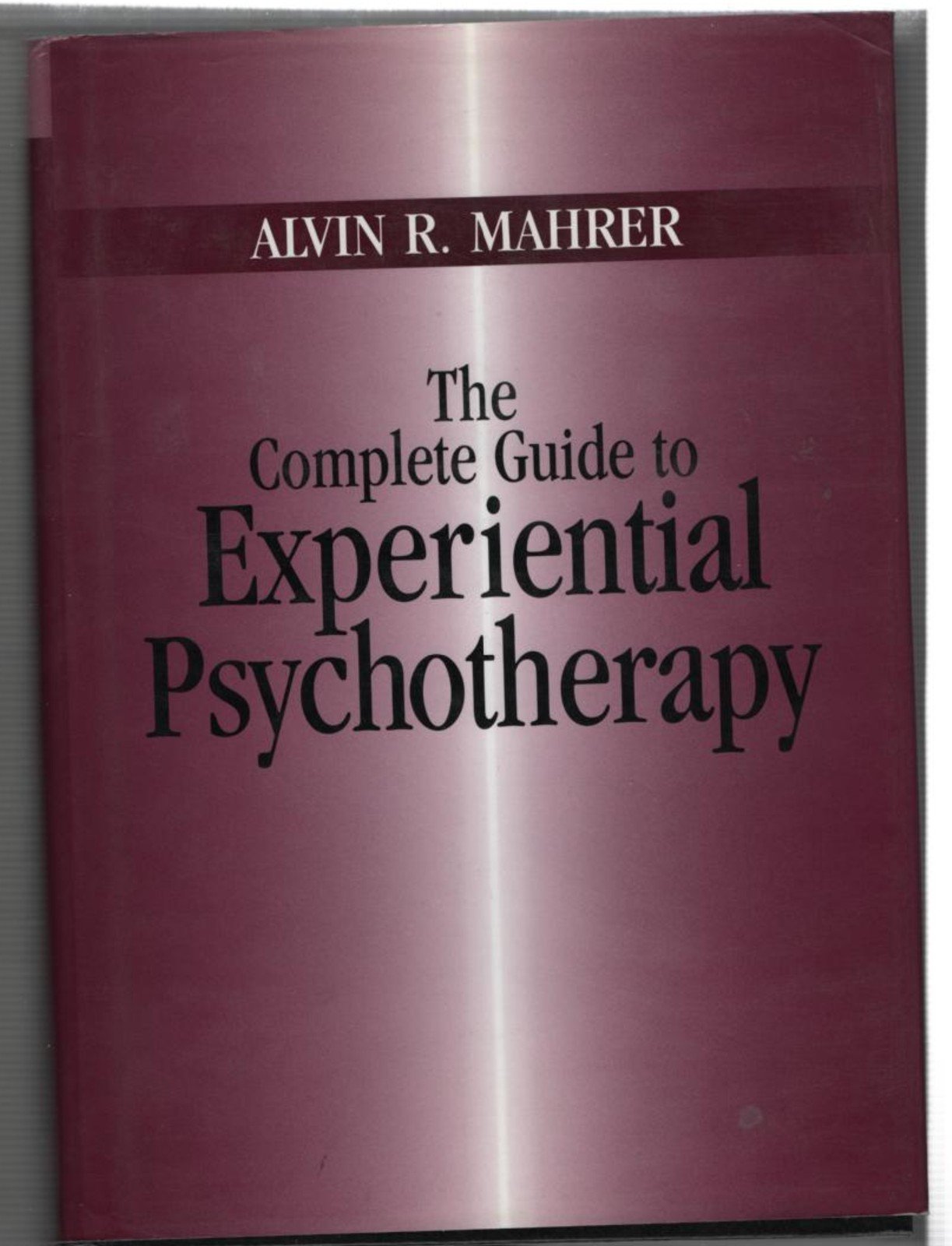 The Complete Guide to Experiential Psychotherapy,Used