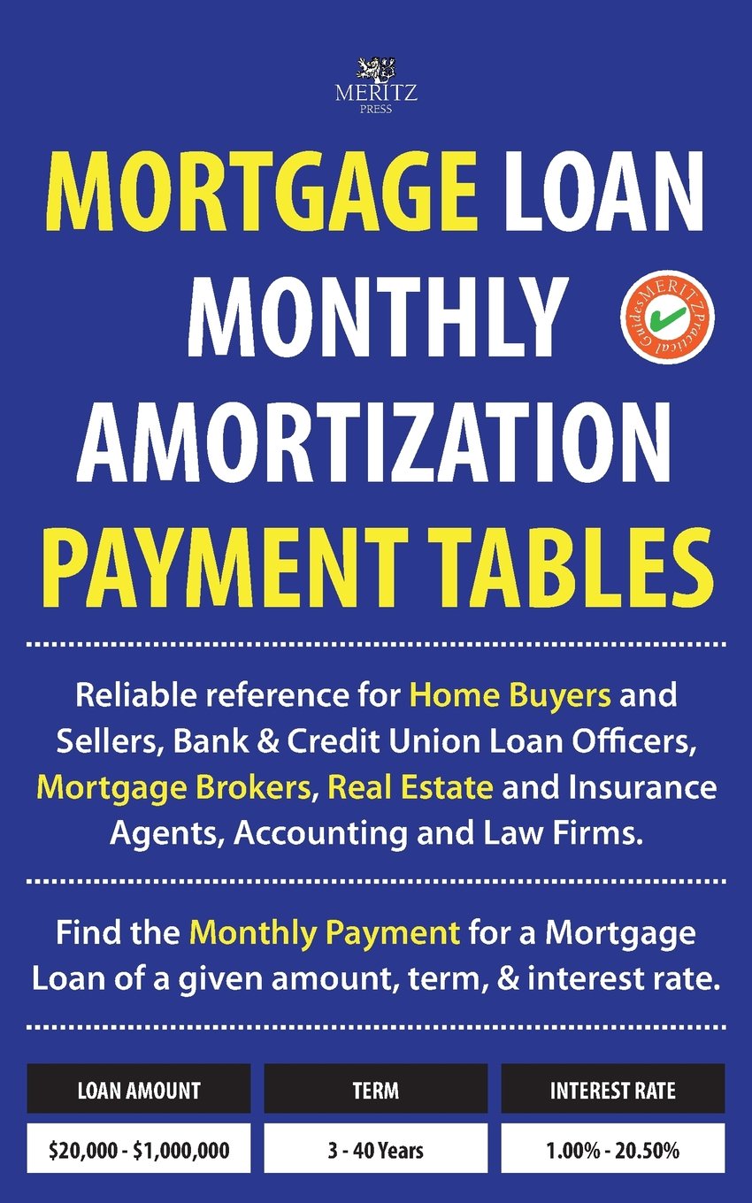 Mortgage Loan Monthly Amortization Payment Tables: Easy To Use Reference For Home Buyers And Sellers, Mortgage Brokers, Bank And,New