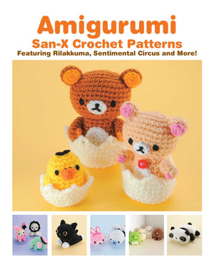 Amigurumi: SanX Crochet Patterns: Featuring Rilakkuma, Sentimental Circus and more!,New