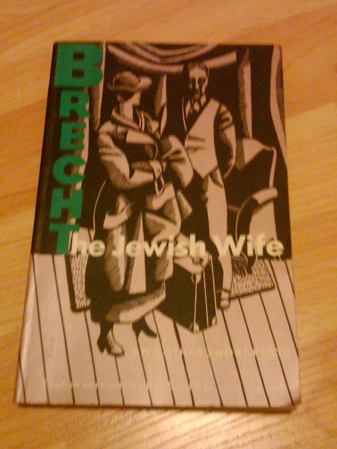 Jewish Wife and Other Short Plays: Includes: In Search of Justice; Informer; Elephant Calf; Measures Taken; Exception and the Ru,Used