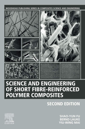 Science and Engineering of Short FibreReinforced Polymer Composites (Woodhead Publishing Series in Composites Science and Engin,Used