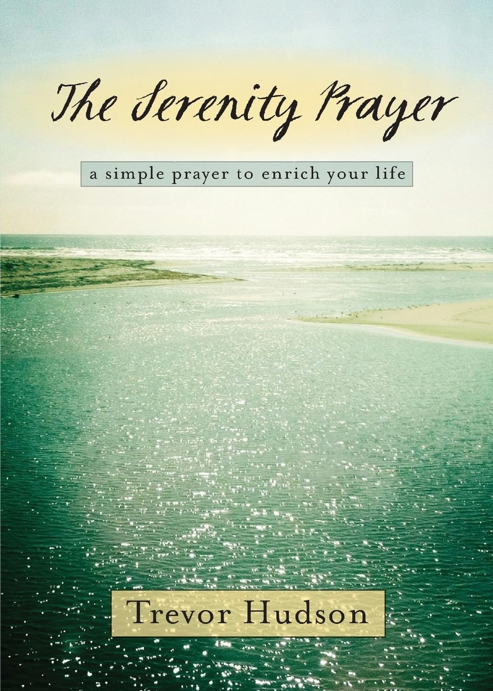 The Serenity Prayer: A Simple Prayer to Enrich Your Life,Used