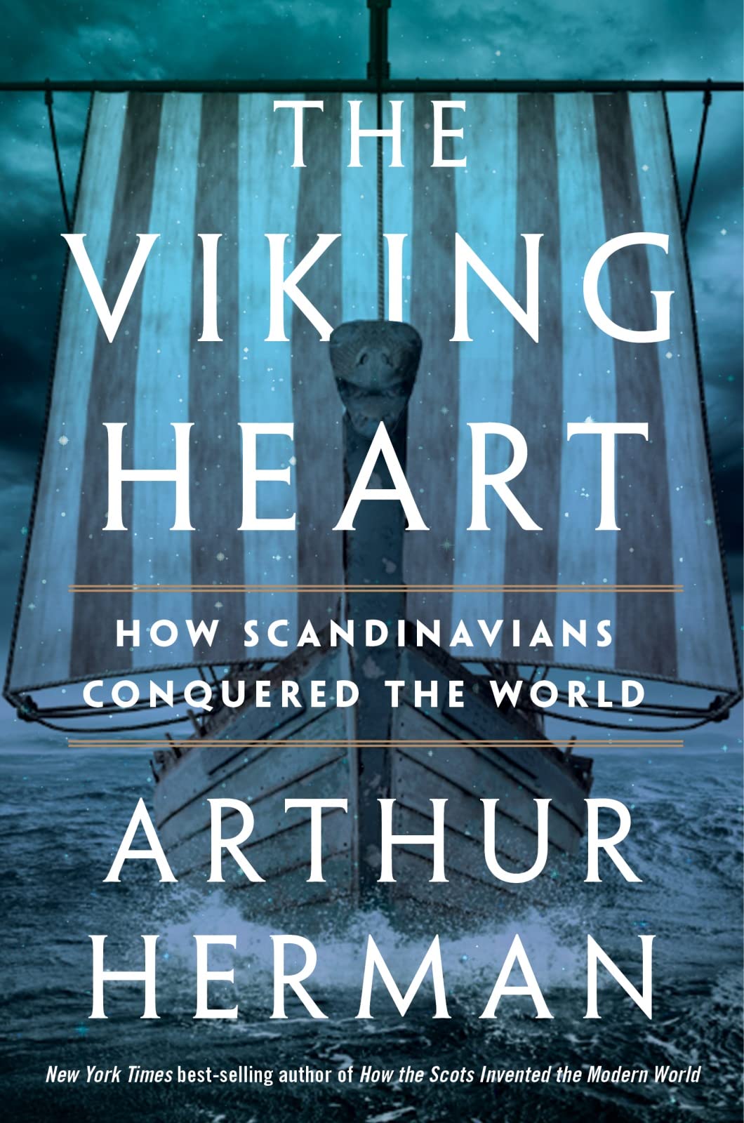 The Viking Heart: How Scandinavians Conquered the World,New