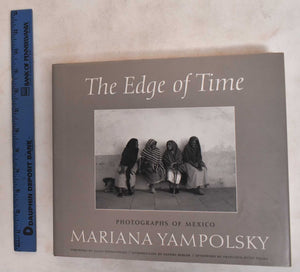 The Edge Of Time: Photographs Of Mexico By Mariana Yampolsky (Wittliff Gallery Series)-used