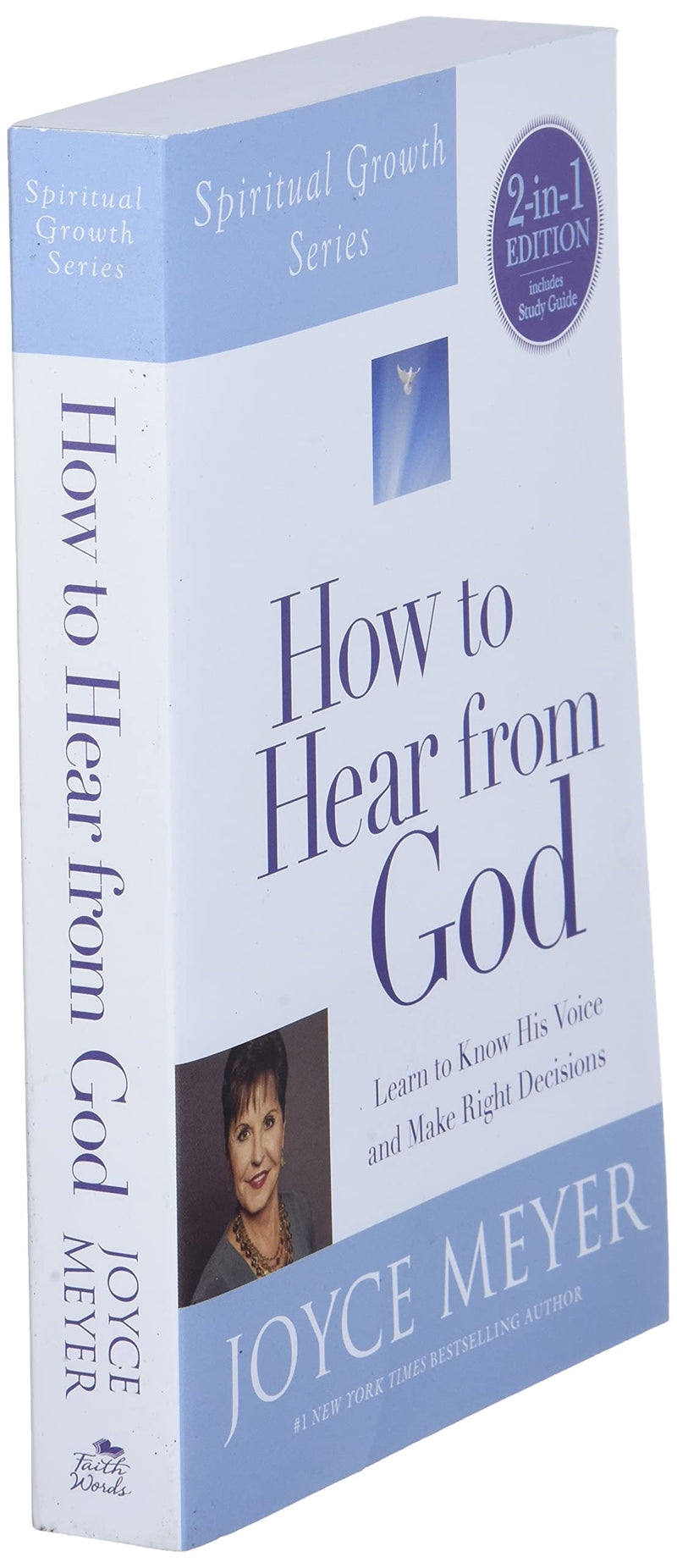 How To Hear From God (Spiritual Growth Series): Learn To Know His Voice And Make Right Decisions