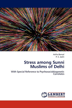 Stress among Sunni Muslims of Delhi: With Special Reference to Psychosociobiogenetic Correlates,Used