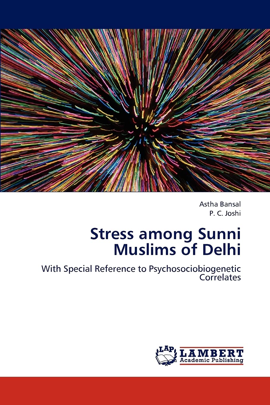 Stress among Sunni Muslims of Delhi: With Special Reference to Psychosociobiogenetic Correlates,Used