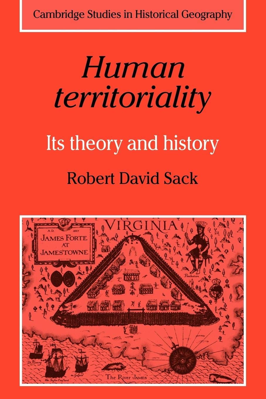 Human Territoriality: Its Theory And History (Cambridge Studies In Historical Geography, Series Number 7),New