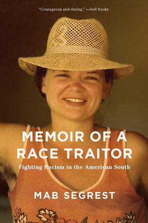 Memoir Of A Race Traitor: Fighting Racism In The American South