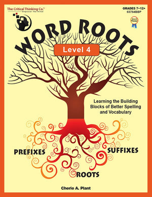 Word Roots Level 4 Workbook  Learning the Building Blocks of Better Spelling and Vocabulary (Grades 712)