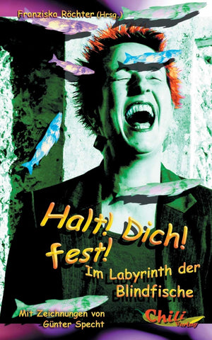 Halt! Dich! fest!: Im Labyrinth der Blindfische (German Edition),Used