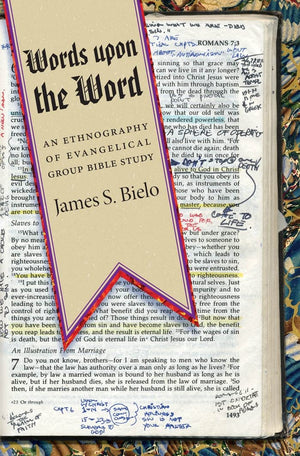 Words Upon The Word: An Ethnography Of Evangelical Group Bible Study (Qualitative Studies In Religion (Hardcover)),Used